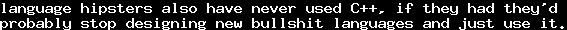 language hipsters also have never used C++, if they had they